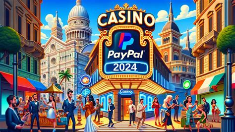 Migliori Casino PayPal 2024 .